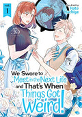 We Swore To Meet in the Next Life and That's When Things Got Weird Vol 1